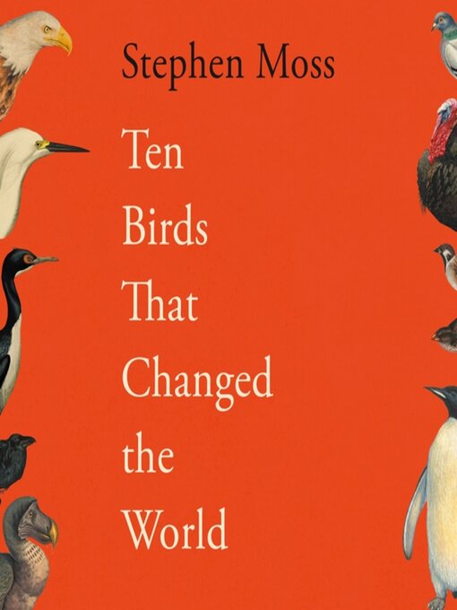 Title details for Ten Birds That Changed the World by Stephen Moss - Available